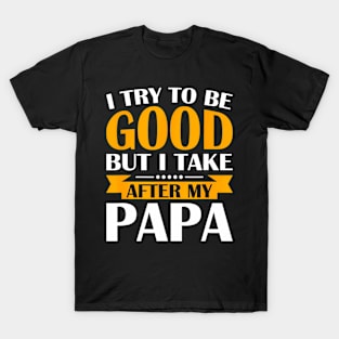but i Take my Papa Toddler Kids T-Shirt